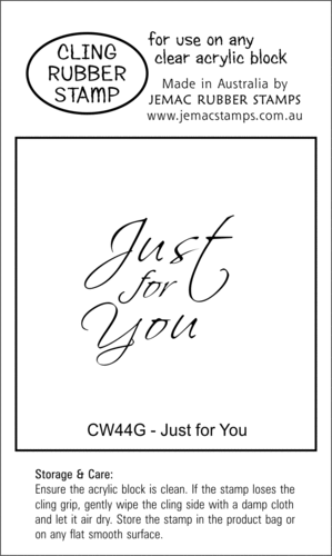 CW44G Just for You - Cling Stamp